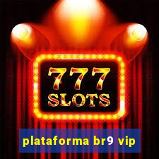 plataforma br9 vip